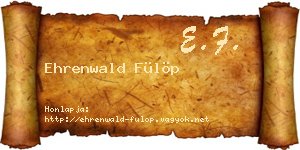 Ehrenwald Fülöp névjegykártya